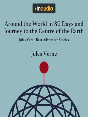 cover image of Around the World in 80 Days and Journey to the Centre of the Earth